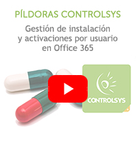 Píldoras Controlsys - Gestión de instalación y activaciones por usuario en Office 365
